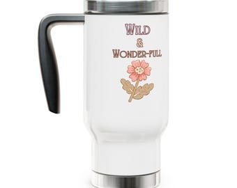 Whimsy Woods | Wild & Wonder-full Stainless Steel Travel Mug, Floral Travel Cup, Eco-Friendly Coffee Mug, Adventure Mug