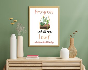 Progress Isn’t Always Loud Printable | Autism Awareness Quote | Terrarium Wall Art | Neurodivergent Home Decor | Digital Download