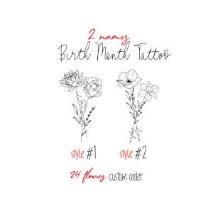 May include: A black and white line drawing design for a birth month tattoo. The image shows two floral arrangements with names, labelled as style #1 and style #2. The text reads "2 names Birth Month Tattoo" and "24 flowers custom order."