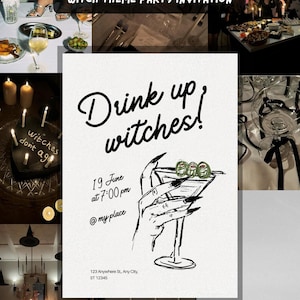 May include: A white party invitation card featuring the black text Drink up witches!, 19 June at 7:00pm, @my place, and 123 Anywhere St, Any City, ST 12345. A black and white line drawing shows a hand with long nails holding a martini glass with olives.