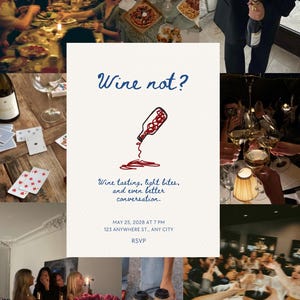 May include: A collage of images depicting a social gathering centered around wine. The central image features the text "Wine not?" with a wine bottle illustration. Other images show people enjoying wine, food, and playing cards, suggesting a wine-themed event.