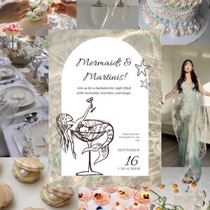 May include: A collage featuring a mermaid-themed bachelorette party. Includes champagne glasses, seashell-shaped martini glasses, a cake, a mermaid illustration, and macarons. The invitation reads "Mermaids & Martinis!" with the date September 16.