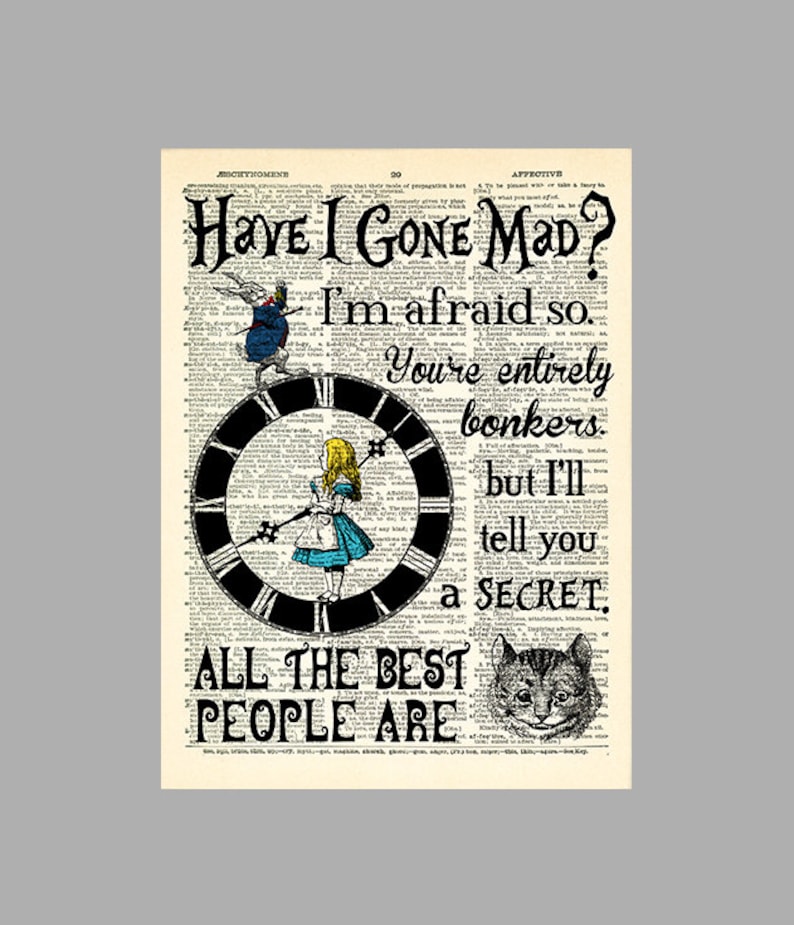 Alice in Wonderland Art Print Have I Gone Mad Quote Wall Art Etsy