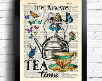 Alice in Wonderland Print Alice Wall Art It's Always Tea Time Alice quotes Alice Book Page Print unique sister gift for her Alice POSTER 160