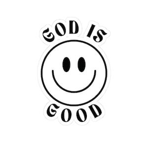 God is Good Sticker Faith Sticker Smile Sticker Jesus Sticker Bible Verse Sticker Christian Sticker Gifts Faith Based Sticker Bible Sticker