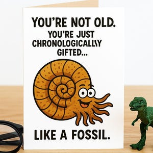 Carte d'anniversaire fossile drôle imprimable - blague sur le plan chronologique - carte pliable humoristique pour lui ou elle - téléchargement immédiat 5 x 7 po. JPG