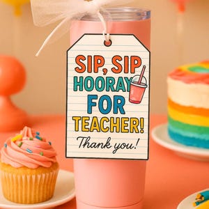 Sip Sip Hooray Teacher Gift Tags, Printable Teacher Appreciation Tags, End of Year Favor Tags, Instant Download, Thank You Tags