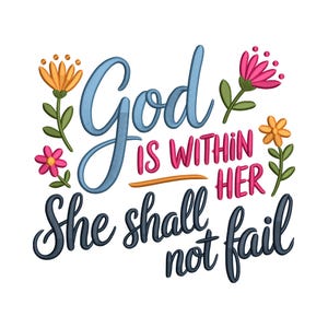 God Is Within Her She Shall Embroidery Design, Floral Bible Quote Machine Embroidery File