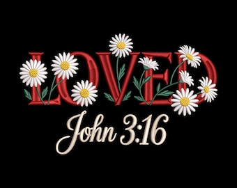 Loved John 3:16 Embroidery Design, Christian Daisy Machine Embroidery File, Instant Download
