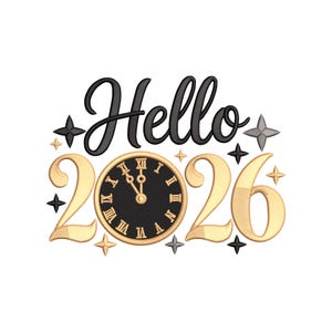 May include: A graphic design with the words "Hello 2026" in black and gold. The word "Hello" is in a cursive font. The numbers "2026" are in a gold color, with a clock face in the center.