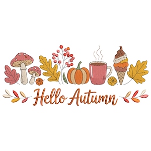 Puede incluir: Un diseño bordado con elementos otoñales. Incluye setas, hojas, bayas, una calabaza, una taza de bebida caliente y un helado. La frase "Hello Autumn" está escrita en una fuente decorativa. Los colores incluyen naranja, rojo, amarillo y marrón.