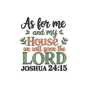 Pode incluir: Um design de bordado com o texto preto As for me and my, o texto terracota House, o texto terracota we will serve the, o texto verde sálvia LORD e o texto preto JOSHUA 24:15, acentuado com pequenos motivos de folhas verde sálvia.