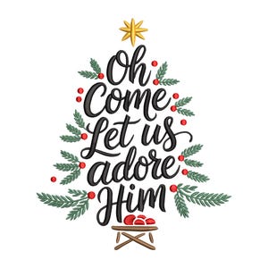 May include: A Christmas tree design with the words "Oh Come Let us adore Him" in black script. The tree is decorated with green sprigs, red berries, and a gold star at the top. A manger scene is at the base.