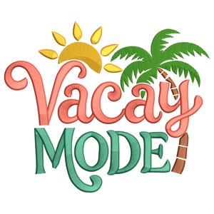 May include: A colorful graphic with the words "Vacay MODE" in coral and teal, with a yellow sun and a green palm tree. The design is likely for a t-shirt or other vacation-themed product.