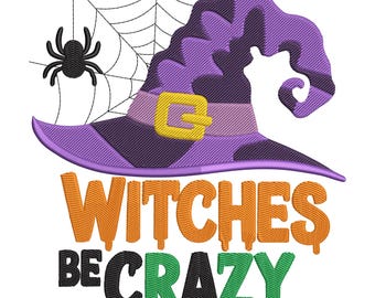 Witches Be Crazy Funny Embroidery Design, Quirky Quote Halloween Machine Embroidery Digital File