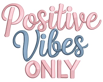 Positive Vibes Only Embroidery Design , Trendy Machine Embroidery File, Positive flowers Embroidery Design, Machine Embroidery File