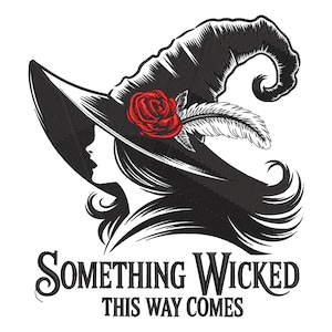 May include: Black and white illustration of a witch with long hair and a hat adorned with a red rose and feather. The text "SOMETHING WICKED THIS WAY COMES" is below the witch's silhouette, perfect for Halloween.