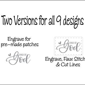 May include: Two versions of a design for a patch that says "Child of God" with a heart. One version is for engraving on pre-made patches, and the other version includes faux stitching and cut lines for engraving.