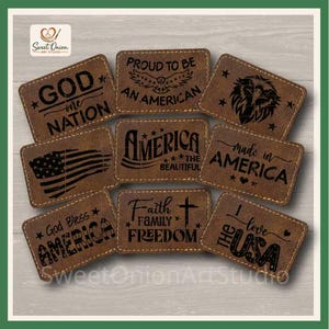 May include: A collection of eight rectangular brown leather patches featuring laser-engraved patriotic designs and text including God One Nation, Proud To Be An American, America The Beautiful, Made In America, God Bless America, and I Love The USA.