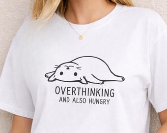 Overthinking And Also Hungry Shirt, Funny Cute Animal Tee, Mental Health Shirt, Introvert Gift, Comfort Colors 1717, Aesthetic Tee