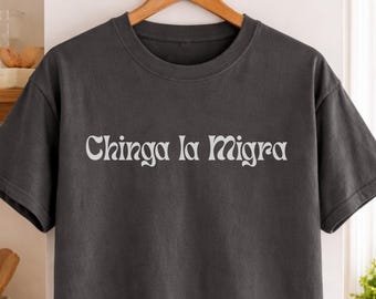 Chinga La Migra Shirt, No Human Is Illegal Shirt, Abolish ICE Shirt Social Justice Gift, Pro Immigrant Activism Tee