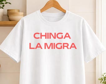 Chinga La Migra Shirt, Abolish ICE Shirt, No Human Is Illegal Shirt, Social Justice Gift, Pro Immigrant Activism Tee