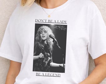 Stevie Nicks Shirt, Don't Be A Lady Be A Legend T-shirt, Vintage Stevie Nicks Shirt, Stevie Nicks Album Shirt, Stevie Nicks Gift For Fan