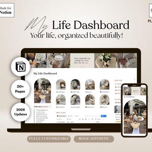 May include: A digital Notion template titled My Life Dashboard displayed on a laptop and smartphone screen. The interface features a beige aesthetic with arched image thumbnails, a habit tracker, and text sections. Includes 20+ Pages and 2026 Updates labels.