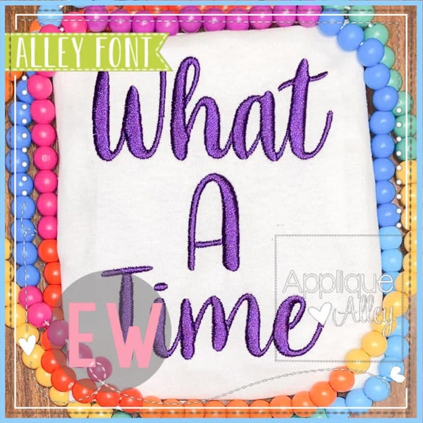 What a Time Embroidery Font - Machine Embroidery Design - SKU AAEW