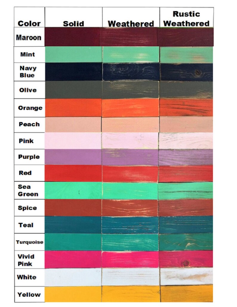 May include: A chart showing 18 different colors of wood stain in three finishes: solid, weathered, and rustic weathered. The colors include maroon, mint, navy blue, olive, orange, peach, pink, purple, red, sea green, spice, teal, turquoise, vivid pink, white, and yellow.
