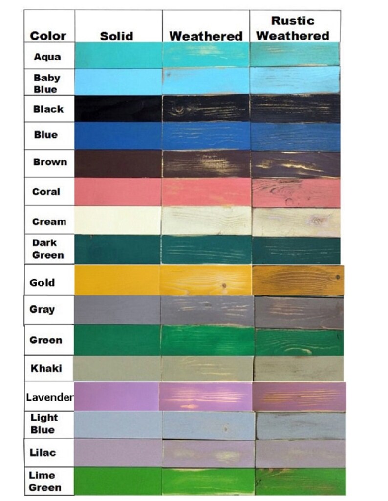 May include: A chart showing different colors of wood stain, with three columns labeled "Solid", "Weathered", and "Rustic Weathered". The colors include aqua, baby blue, black, blue, brown, coral, cream, dark green, gold, gray, green, khaki, lavender, light blue, lilac, and lime green.