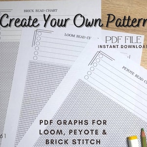 Puede incluir: Gráficos de papel blanco para patrones de abalorios. El texto "Create Your Own Pattern" se muestra en cursiva. Los gráficos están etiquetados como "Brick Bead Chart", "Loom Bead Chart" y "Peyote Bead Chart". También es visible el texto "PDF File Instant Download".