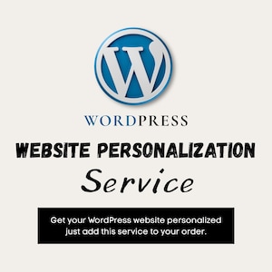 Pu&ograve; includere: Grafica con il logo di WordPress e le parole "PERSONALIZZAZIONE SITO WEB Servizio". Il testo "Personalizza il tuo sito web WordPress, aggiungi questo servizio al tuo ordine" &egrave; in un rettangolo nero.