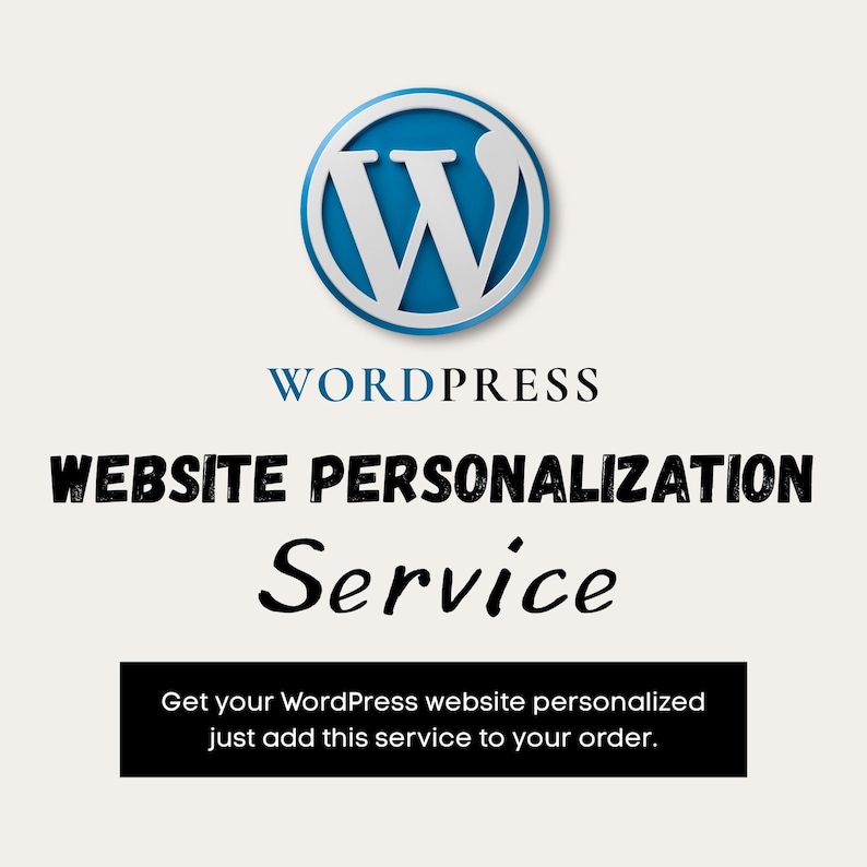Pu&ograve; includere: Grafica con il logo di WordPress e le parole "PERSONALIZZAZIONE SITO WEB Servizio". Il testo "Personalizza il tuo sito web WordPress, aggiungi questo servizio al tuo ordine" &egrave; in un rettangolo nero.