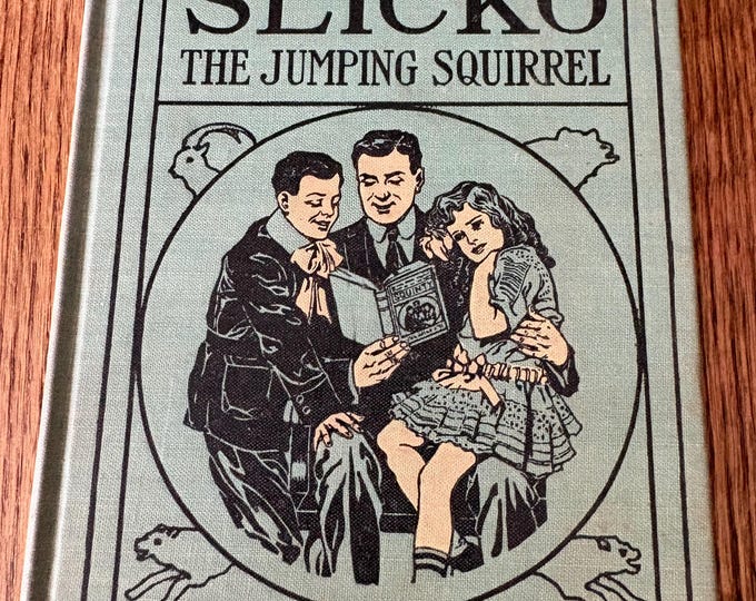 Antique Children's Book: Slicko the Jumping Squirrel by Richard Barnum, HB 1915, Kneetime Animal Stories