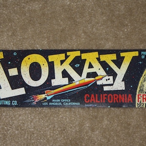 Vintage Fruit Crate Label: A-Okay California Fruits, Space Rocket; J-B Distributing Co.