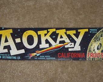 Vintage Fruit Crate Label: A-Okay California Fruits, Space Rocket; J-B Distributing Co.