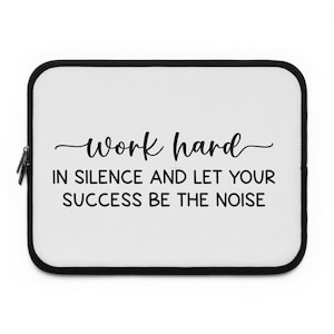 Work Hard Laptop Sleeve - Motivational Quote Laptop Bag - Slim Protective Sleeve for 13 & 15 Inch Laptops - Gift for Students Professionals