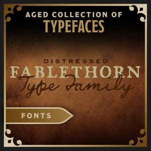 Peut inclure: Graphique pour une collection de polices de caractères anciennes, avec le texte "Distressed Fablethorn Type Family Fonts". Le design a une esthétique vintage avec un fond marron texturé, une bordure dorée et des coins décoratifs.
