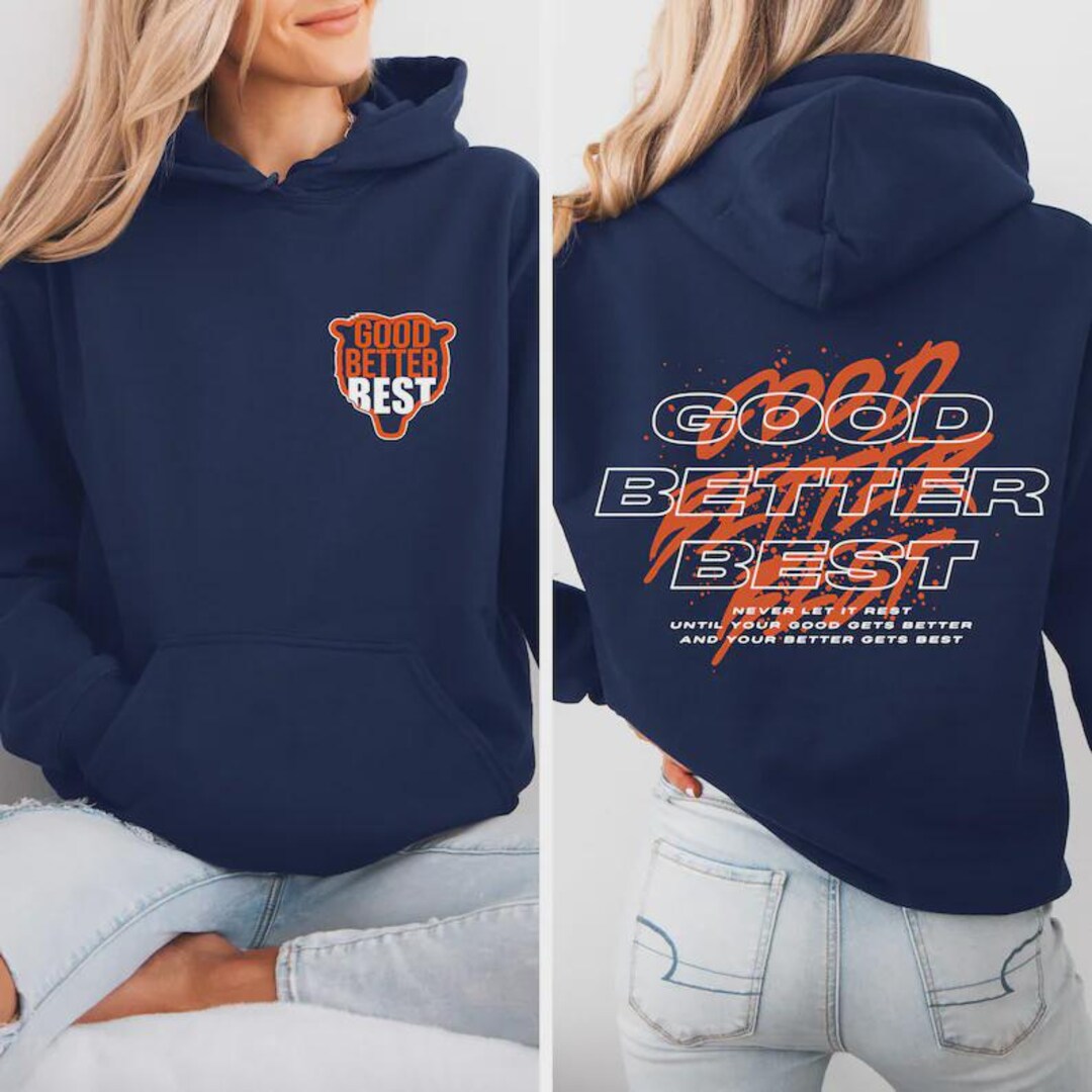 Good Better Best Sweatshirt, Chicago Pro Football Mantra Shirt ...