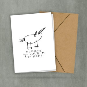 Postkarte - Einhorn - Hauptsache ich glaube an mich selbst - Selbstbewusstsein - Motivation mit Humor - Witzige Karte - 2 Karten 1 Umschlag