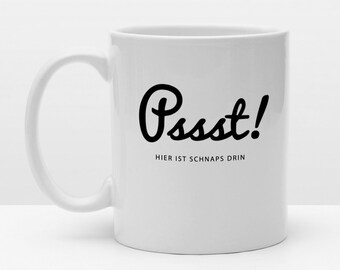 Lustige Tasse | Pssst Schnaps | Kaffeebecher | Teetasse | Bedruckt mit Motiv | Tasse mit Spruch | Geschenk | Küche | Kollegen | Handmade