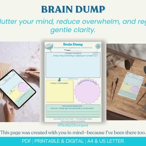 May include: A printable worksheet titled "Brain Dump" with sections for "Looping Thoughts", "Things to Remember", "Random Ideas & Goals", and "Emotions & Sensations". The worksheet is designed to help declutter your mind, reduce overwhelm, and regain gentle clarity.