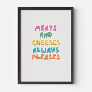 Meats and Cheeses Always Pleases Wall Art – Colourful Kitchen Print, Funny Food Quote Décor, Deli Charcuterie Poster, Gift for Food Lovers