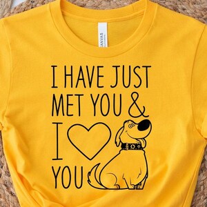 Disney Pixar Up Dug Just Met And I Love You T-Shirt, Funny Dog Cartoon Tee, Kids Disney Shirt, Adult Trip Tee, Gift Outfit, Disneyland Look