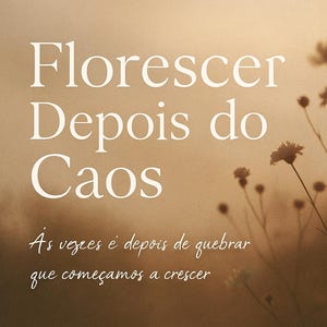 Könnte beinhalten: Ein motivierendes Zitat auf Portugiesisch vor einem verschwommenen Hintergrund aus braunen Wildblumen. Das Zitat lautet "Florescer Depois do Caos" und "Às vezes é depois de quebrar que começamos a crescer".
