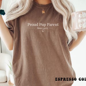 Proud Pup Parent Since 2025 Shirt | Dog Mom T-Shirt | New Puppy Gift Tee for Pet Lovers | Dog Lovers Shirt | Proud Dogs Parents Tee