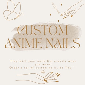 Custom Anime Press-On Nail Set | Collaborate to Design Your Favorite Character-Inspired Nails, Handmade Art, Perfect for Fans, Special Gifts