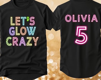 Lets Glow Crazy Kinder Shirt, Neon-Geburtstags-Party Outfit, Benutzerdefinierter Name Alter Rückendruck, Kindergeburtstag-Shirt-Set, Glow Party Outfit