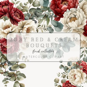Puede incluir: Clipart de acuarela con un ramo de flores con peonías rojo rubí y crema y hojas de eucalipto. El texto "RUBY RED & CREAM BOUQUETS floral collection WATERCOLOR CLIPART" se muestra sobre un fondo blanco.